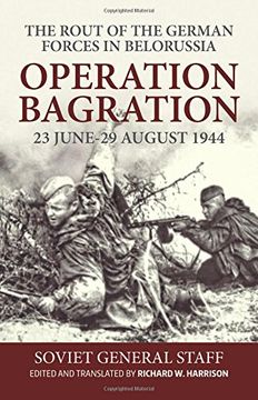 portada Operation Bagration, 23 June-29 August 1944: The Rout Of The German Forces In Belorussia