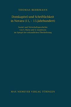 portada Domkapitel und Schriftlichkeit in Novara (11. -13. Jahrhundert): Sozial- und Wirtschaftsgeschichte von s. Maria und s. Gaudenzio im Spiegel der Urkundlichen Uberlieferung (in German)