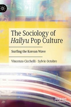 portada The Sociology of Hallyu Pop Culture: Surfing the Korean Wave