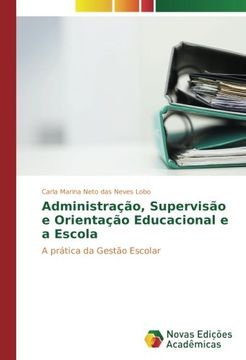 portada Administração, Supervisão e Orientação Educacional e a Escola: A prática da Gestão Escolar (Portuguese Edition)