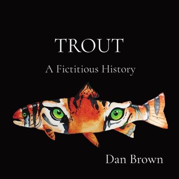 portada Trout: A Fictitious History