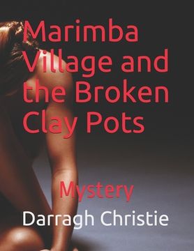 portada Marimba Village and the Broken Clay Pots: Mystery (in English)