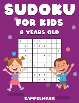 portada Sudoku for Kids 8 Years Old: 200 Sudokus for 8 Year Olds - Comes with Instructions and Solutions (en Inglés)
