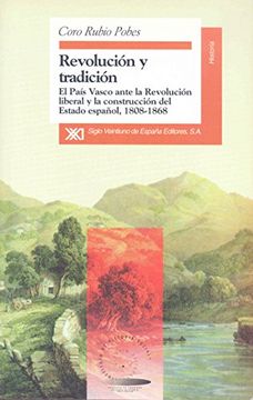 portada Revolución y Tradición: El País Vasco Ante la Revolución Liberal y la Construcción del Estado Español, 1808-1868