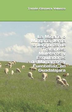 portada La Migaña o Mingaña, Jerga o Jerigonza de Tratantes, Muleteros y Esquiladores de Milmarcos y Fuentelsaz, en Guadalajara (in Spanish)