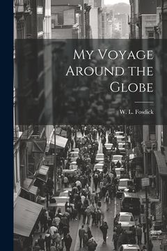 portada My Voyage Around the Globe (in English)
