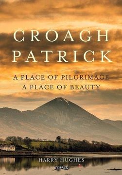 portada Croagh Patrick: A Place of Pilgrimage. A Place of Beauty (en Inglés)