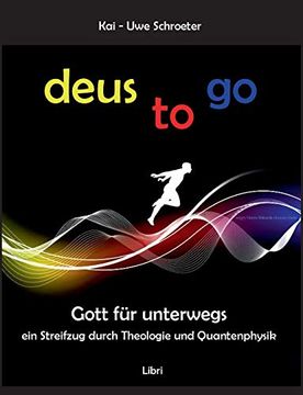portada Deus to go: Gott für Unterwegs. Ein Streifzug Durch Theologie und Quantenphysik (en Alemán)