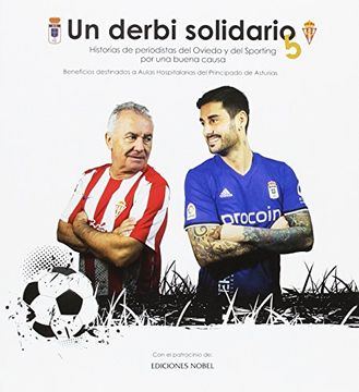 portada Un derbi solidario 5: Historias de periodistas del Oviedo y del Sporting por una buena causa