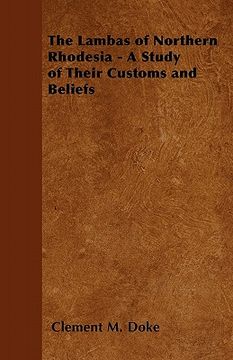 portada the lambas of northern rhodesia - a study of their customs and beliefs (en Inglés)