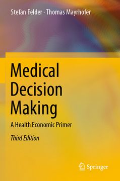 portada Medical Decision Making: A Health Economic Primer (in English)