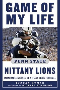 portada Game of My Life Penn Sate Nittany Lions: Memorable Stories of Nittany Lions Football (en Inglés)