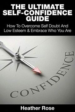 portada The Ultimate Self-Confidence Guide: Your Guide to Building Self-Confidence & to a Better Confident you (in English)
