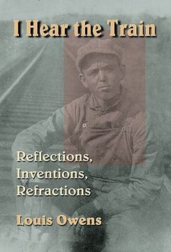 portada i hear the train: reflections, inventions, refractions