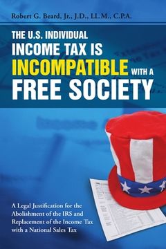 portada The U.S. Individual Income Tax Is Incompatible with a Free Society (en Inglés)