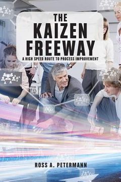 portada The Kaizen Freeway: A high speed route to process improvement (en Inglés)
