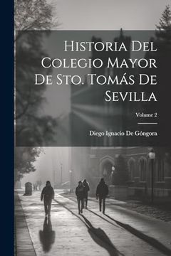 portada Historia del Colegio Mayor de Sto. Tomás de Sevilla; Volume 2