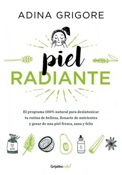 portada Piel Radiante el Programa 100% Natural Para Desintoxicar tu Rutina de Belleza (in Spanish)
