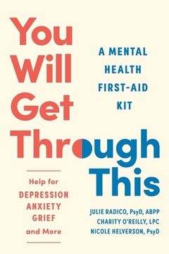 portada You Will Get Through This: A Mental Health First-Aid Kit?help for Depression, Anxiety, Grief, and More (en Inglés)