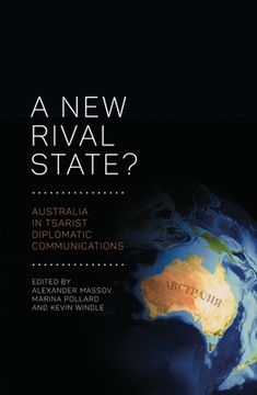 portada A New Rival State?: Australia in Tsarist Diplomatic Communications (en Inglés)