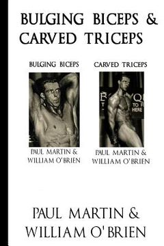 portada Bulging Biceps & Carved Triceps: Fired Up Body Series - Vol 5 & 6: Fired Up Body (en Inglés)