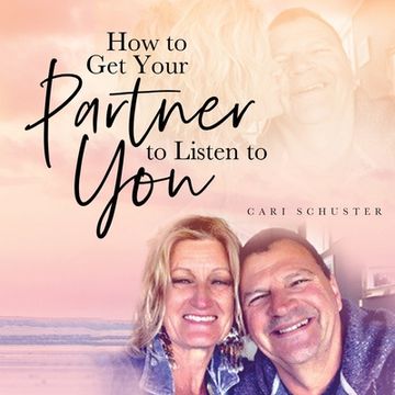 portada How to Get Your Partner to Listen to You (en Inglés)