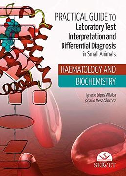 portada Practical Guide to Laboratory Test Interpretation and Differential Diagnosis. Haematology and Biochemistry - Veterinary Books - Editorial Servet 