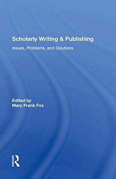 portada Scholarly Writing and Publishing: Issues, Problems, and Solutions (en Inglés)