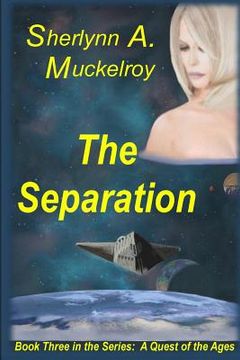 portada The Separation: Book Three in the Series: A Quest of the Ages (en Inglés)