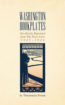 portada Washington Bookplates: Six Articles Reprinted from The Town Crier, 1925-1926