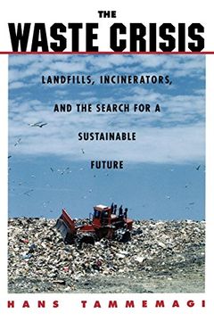 portada The Waste Crisis: Landfills, Incinerators, and the Search for a Sustainable Future (in English)