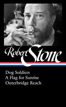 portada Robert Stone: Dog Soldiers, a Flag for Sunrise, Outerbridge Reach (Loa #328) (Library of America) (en Inglés)