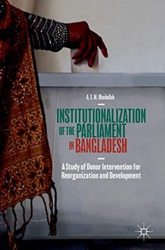 portada Institutionalization of the Parliament in Bangladesh: A Study of Donor Intervention for Reorganization and Development 