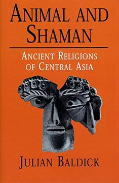 portada Animals and Shaman: Ancient Religions of Central Asia (en Inglés)