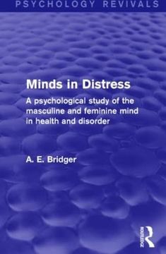 portada Minds in Distress (Psychology Revivals): A Psychological Study of the Masculine and Feminine Mind in Health and in Disorder