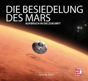portada Die Besiedelung des Mars; Aufbruch in die Zukunft; Deutsch (en Alemán)