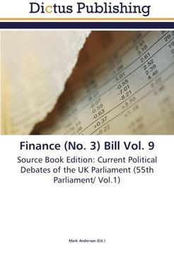 portada Finance (No. 3) Bill Vol. 9: Source Book Edition: Current Political Debates of the UK Parliament (55th Parliament/ Vol.1)