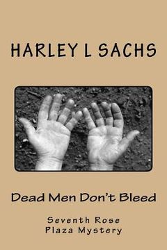 portada Dead Men Don't Bleed: Seventh Rose Plaza Mystery Club mystery (en Inglés)