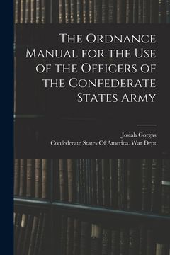 portada The Ordnance Manual for the use of the Officers of the Confederate States Army