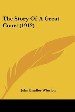 portada the story of a great court (1912) (en Inglés)
