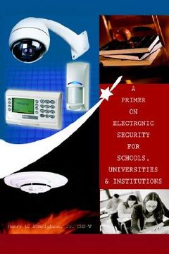 portada a primer on electronic security for schools, universities and institutions (en Inglés)