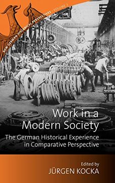 portada Work in a Modern Society: The German Historical Experience in Comparative Perspective (New German Historical Perspectives) (in English)