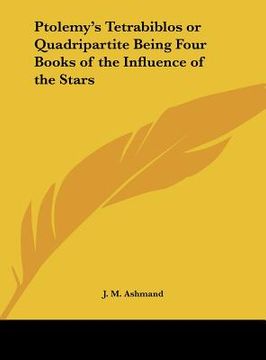 portada ptolemy's tetrabiblos or quadripartite being four books of the influence of the stars