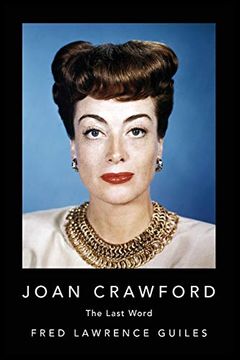 portada Joan Crawford: The Last Word (Fred Lawrence Guiles Hollywood Collection) (en Inglés)