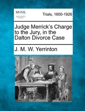 portada judge merrick's charge to the jury, in the dalton divorce case