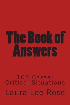 portada The Book of Answers: 105 Career Critical Situations (en Inglés)