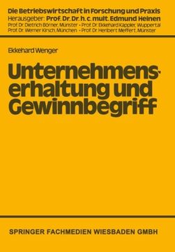 portada Unternehmenserhaltung und Gewinnbegriff: Die Problematik des Nominalwertprinzips in handels- und steuerrechtlicher Sicht (Die Betriebswirtschaft in Forschung und Praxis) (German Edition)