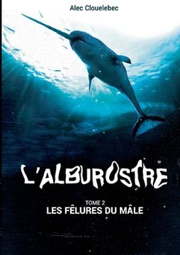 portada L'alburostre 2: Les fêlures du mâle (in French)