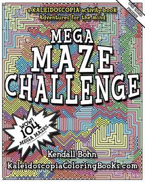 portada Mega Maze Challenge: A Kaleidoscopia Activity Book: Adventures for the mind (en Inglés)