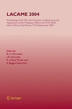portada LACAME 2004: Proceedings of the 9th Latin American Conference on the Applications of the Mössbauer Effect, (LACAME 2004) held in Mexico City, Mexico, 19-24 September 2004